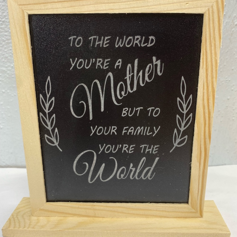 To the world you’re a Mother (sign)